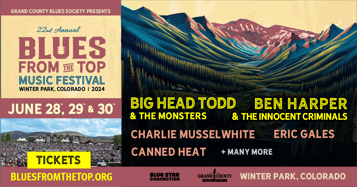 Colorado mountain music festival in Winter Park - Blues From The Top - June 28, 29 and 30, 2024